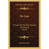 The Upas: A Vision Of The Past, Present, And Future (1877)
