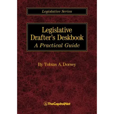 Legislative Drafter's Deskbook: A Practical Guide