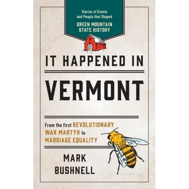 It Happened in Vermont: Stories of Events and People That Shaped Green Mountain State History