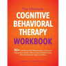 The Ultimate Cognitive Behavioral Therapy Workbook: 50+ Self-Guided CBT Worksheets to Overcome Depression, Anxiety, Worry, Anger, Urge Control, and Mo
