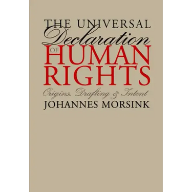The Universal Declaration of Human Rights: Origins, Drafting, and Intent