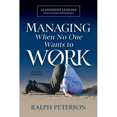 Managing When No One Wants To Work: Leadership Lessons from an Executive Housekeeper