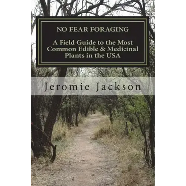 No Fear Foraging: A Field Guide to the Most Common Edible & Medicinal Plants in the USA.