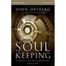 Soul Keeping Bible Study Guide: Caring for the Most Important Part of You