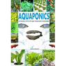 Aquaponics: An Essential Step-By-Step Guide to Aquaponics for Beginners