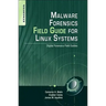 Malware Forensics Field Guide for Linux Systems: Digital Forensics Field Guides