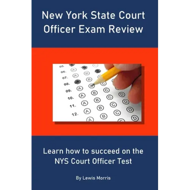 New York State Court Officer Exam Review: Learn how to succeed on the NYS Court Officer Test