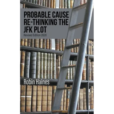 Probable Cause Re-Thinking the JFK Plot