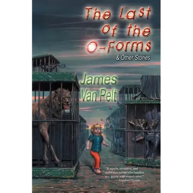 The Last of the O-Forms & Other Stories