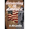The Unraveling of America: Spiritual Warfare and Faith in the 21st Century
