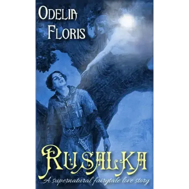 Rusalka: A Supernatural Czech Fairy Tale