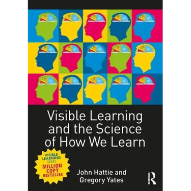 Visible Learning and the Science of How We Learn