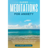 Guided Meditations for Anxiety: Cure Depression Instantly, Insomnia, Panic Attacks, Stress Relief and Sleep with Self-Hypnosis, Affirmations and Deep