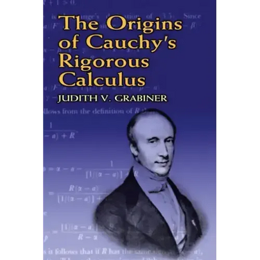 The Origins of Cauchy's Rigorous Calculus