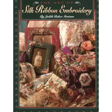 Art of Silk Ribbon Embroidery - The