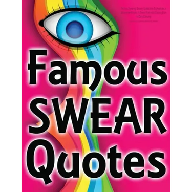 Famous Swearing: Sweary Quotes from Big Assholes in Blockbuster Movies...: A Swear Word Adult Coloring Book for Dirty Colouring