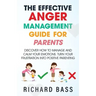 The Effective Anger Management Guide for Parents