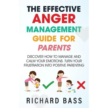 The Effective Anger Management Guide for Parents