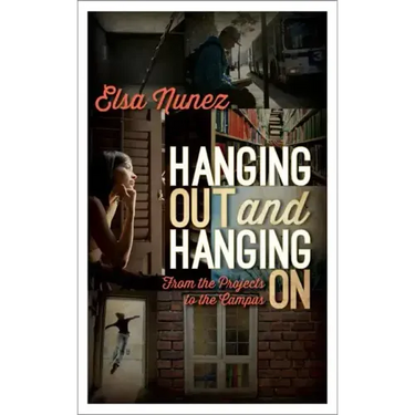 Hanging Out and Hanging On: From the Projects to the Campus