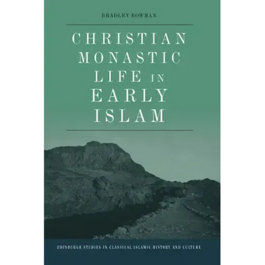 Christian Monastic Life in Early Islam