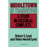 Middletown in Transition: A Study in Cultural Conflicts