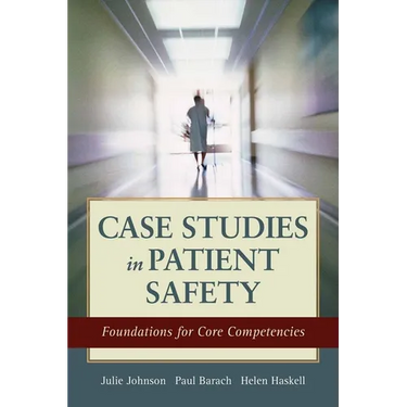 Case Studies in Patient Safety: .