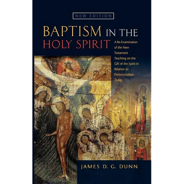 Baptism in the Holy Spirit: A Reexamination of the New Testament Teaching on the Gift of the Spirit in relation to Pentecostalism Today