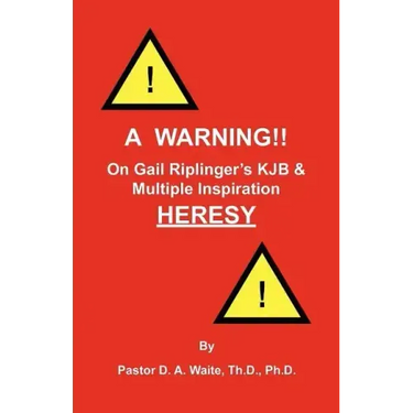 A Warning!! On Gail Riplinger's KJB & Multiple Inspiration Heresy