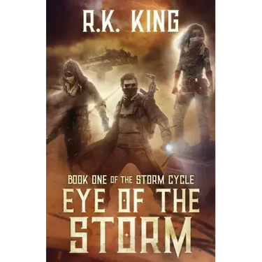Eye Of The Storm: A Post-Apocalyptic Sci Fi Thriller