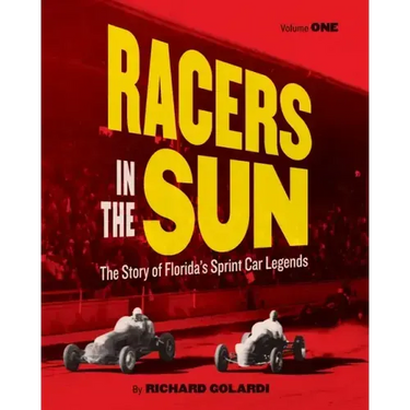 Racers in the Sun, Volume One: The Story of Florida's Sprint Car Legends