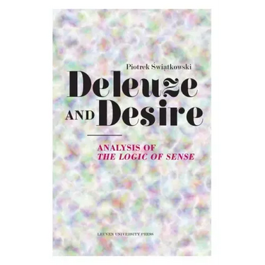 Deleuze and Desire: Analysis of the Logic of Sense