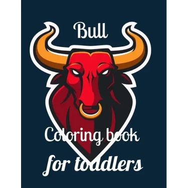 Bull coloring book for toddlers: A coloring book for adults and kids Bull image design paperback