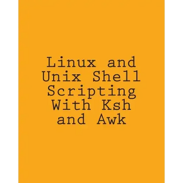 Linux and Unix Shell Scripting With Ksh and Awk: Advanced Scripts and Methods