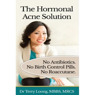 The Hormonal Acne Solution: No Antibiotics. No Birth Control Pills. No Roaccutane.