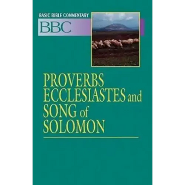 Basic Bible Commentary Proverbs, Ecclesiastes and Song of Solomon