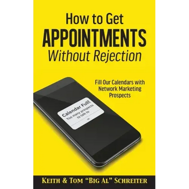 How to Get Appointments Without Rejection: Fill Our Calendars with Network Marketing Prospects