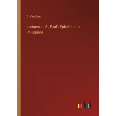 Lectures on St, Paul's Epistle to the Philippians
