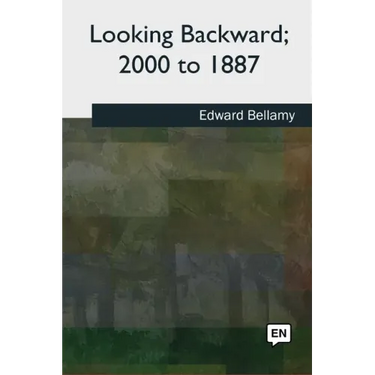 Looking Backward, 2000 to 1887