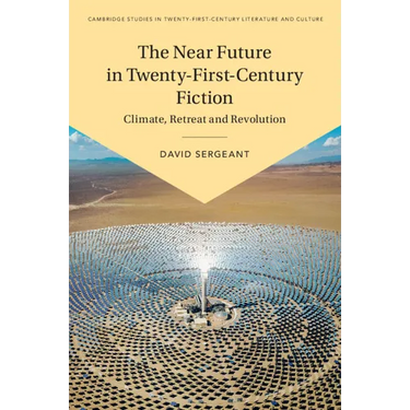 The Near Future in Twenty-First-Century Fiction