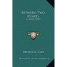 Between Two Hearts: A Novel (1901)