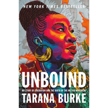 Unbound: My Story of Liberation and the Birth of the Me Too Movement