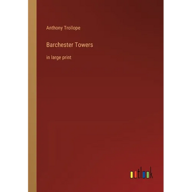 Barchester Towers: in large print