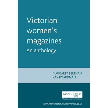 Victorian Women's Magazines: An Anthology