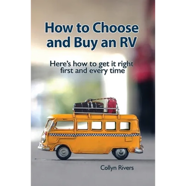 How to Choose and Buy an RV: Here's how to get it right first and every time