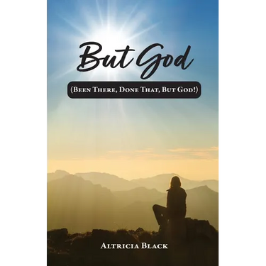 But God: (Been There, Done That, But God!)