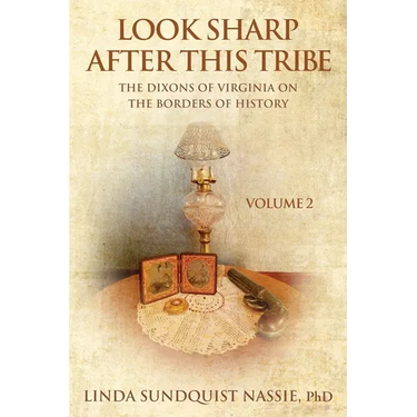 Look Sharp After This Tribe Volume 2: The Dixons of Virginia on the Borders of History