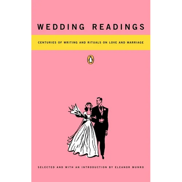 Wedding Readings: Centuries of Writing and Rituals on Love and Marriage