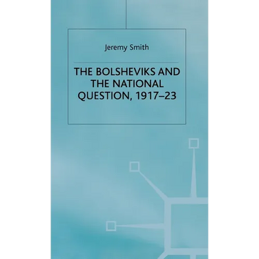 The Bolsheviks and the National Question, 1917-23