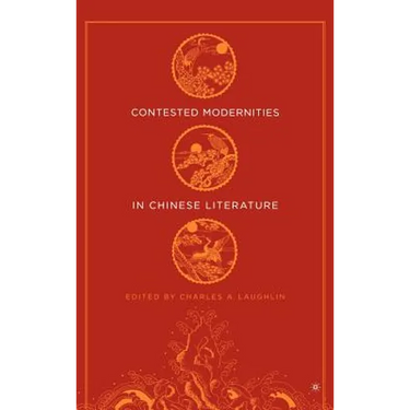 Contested Modernities in Chinese Literature