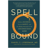 Spellbound: Modern Science, Ancient Magic, and the Hidden Potential of the Unconscious Mind